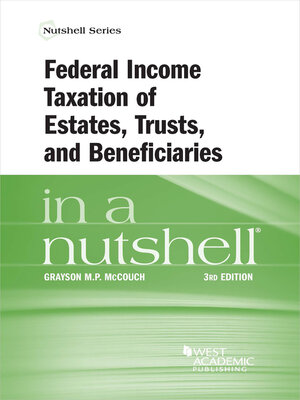 cover image of Federal Income Taxation of Estates, Trusts, and Beneficiaries in a Nutshell